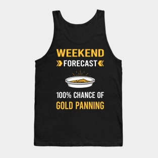 Weekend Forecast Gold Panning Panner Tank Top
